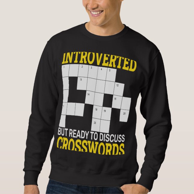 Kreuzworträtsel eingeführt, aber bereit zu diskuti sweatshirt (Vorderseite)