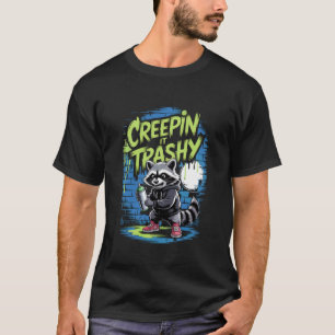 Kriechen Es Trashy Lustiger Waschbär Street Art Vi T-Shirt