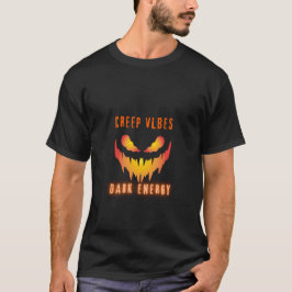 Kriechende Vibes Dunkle Energie _ Trendige Horror- T-Shirt
