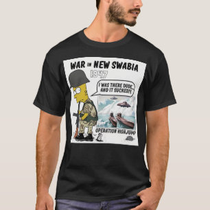 Krieg in New Swabia T-Shirt