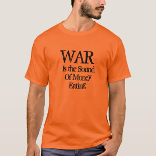 Krieg ist der Ton des Geldes Essen T-Shirt