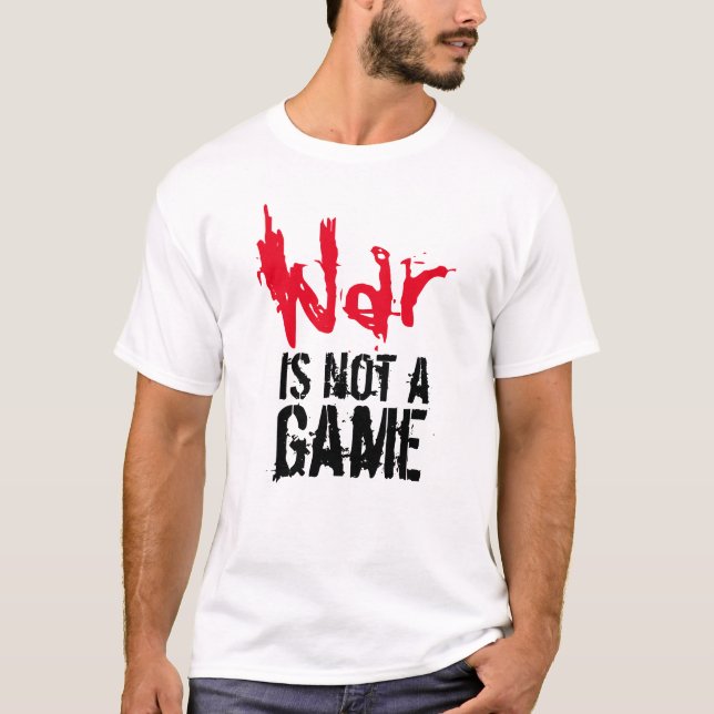 Krieg ist kein Spiel T-Shirt (Vorderseite)
