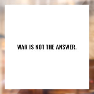 Krieg ist keine Antwort auf den weißen schwarzen T Fensteraufkleber
