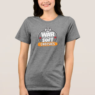 Krieg ist keine Zeit für Soft Cheesies Women's T - Tri-Blend Shirt