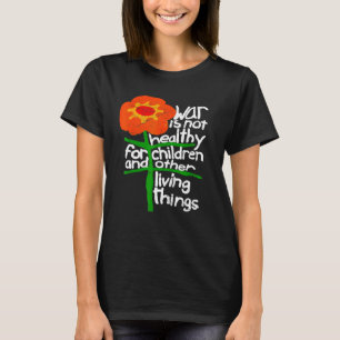 Krieg ist nicht gesund für Kinder und andere, die T-Shirt