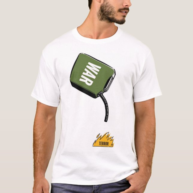 Krieg tankt Terror T-Shirt (Vorderseite)