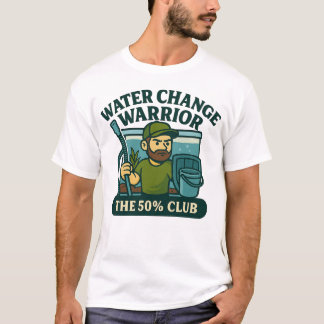 Krieger gegen Wasserwechsel - Der 50% Club 1 T-Shirt