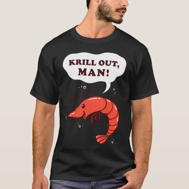 Krill-Mann raus T-Shirt (Vorderseite)
