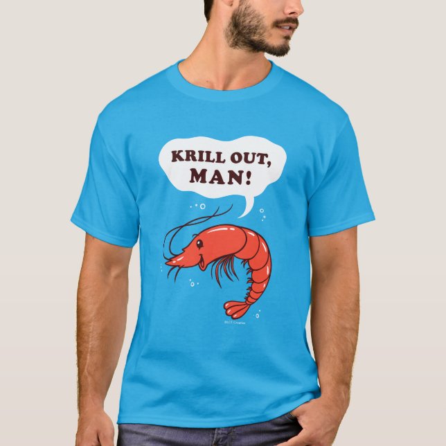 Krill Out Man T-Shirt (Vorderseite)