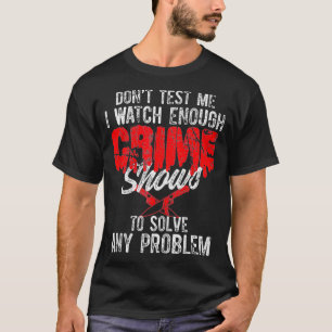 Krim Thriller Serial Killer TV Shows Binge Funny T-Shirt
