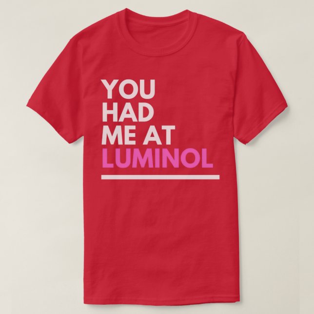 Kriminalanalyst, du hattest mich in Luminol T-Shirt (Design vorne)