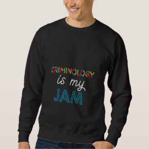 Kriminologie ist mein JAM Criminology Design Sweatshirt