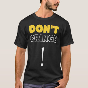 Kringel dich nicht  Kringel Phrase Gen Z Meme Krin T-Shirt