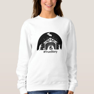 Krippe Wahre Geschichte Sweatshirt