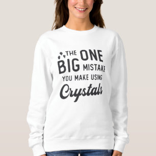 Kristallheilung, die man mit Kristallheilgeschenk Sweatshirt
