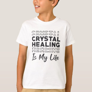 Kristallheilung ist mein Lebenskristall - Edelstei T-Shirt