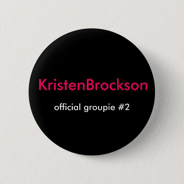 KristenBrockson, offizieller Groupie #2 Button (Vorderseite)