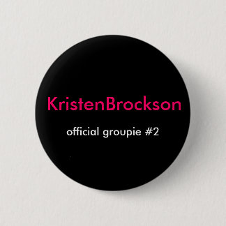 KristenBrockson, offizieller Groupie #2 Button
