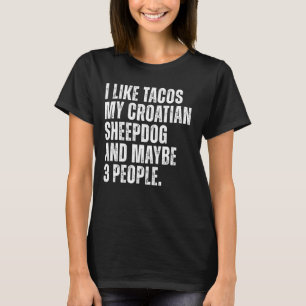 Kroatisch Sheepdog Owner Tacos Lover Funny Dog Quo T-Shirt