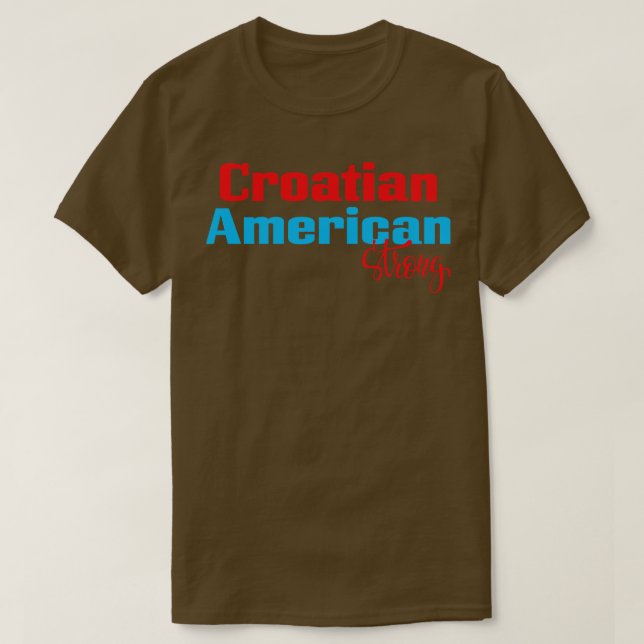 Kroatische Amerikanerin Strong 1 T-Shirt (Design vorne)