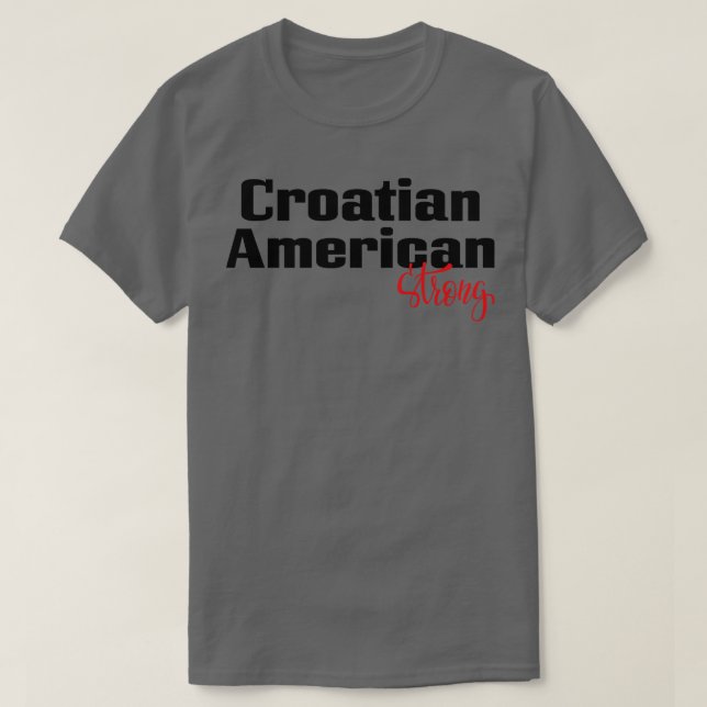 Kroatische Amerikanerin Strong 2 T-Shirt (Design vorne)