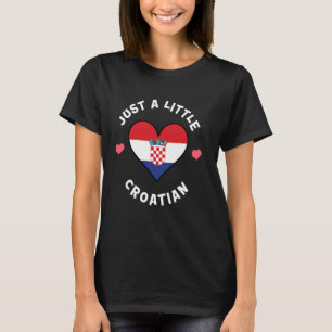 Kroatische Flagge Herz nur ein wenig kroatisch Kro T-Shirt