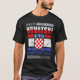 Kroatische Flagge Kroatische Roots Hrvatske Kroati T-Shirt