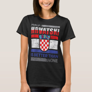 Kroatische Flagge Kroatische Roots Hrvatske Kroati T-Shirt