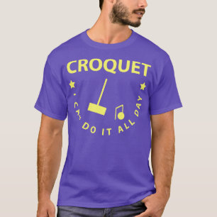 Krokett, das ich den ganzen Tag machen kann T-Shirt