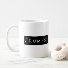 Krumen! Schlichtes Schwarzes Tasse