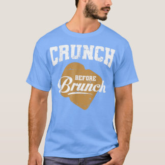 KRUNCH VOR BRUNCH Gymnastik trainieren Fitness  T-Shirt