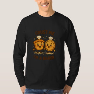 Kruste mich, ich bin ein Bäcker Lustige Torte und T-Shirt