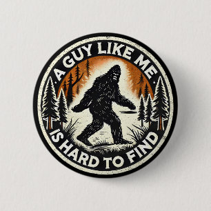 Kryptid Sasquatch Bigfoot Wald-Typ wie ich Button