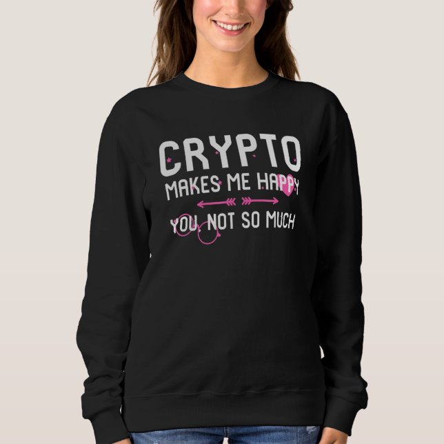 Krypto freut mich, dass Sie nicht so viel Blockcha Sweatshirt (Vorderseite)