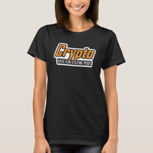 Krypto hat Spaß Bleibe schlechte Kryptowährung Tra T-Shirt