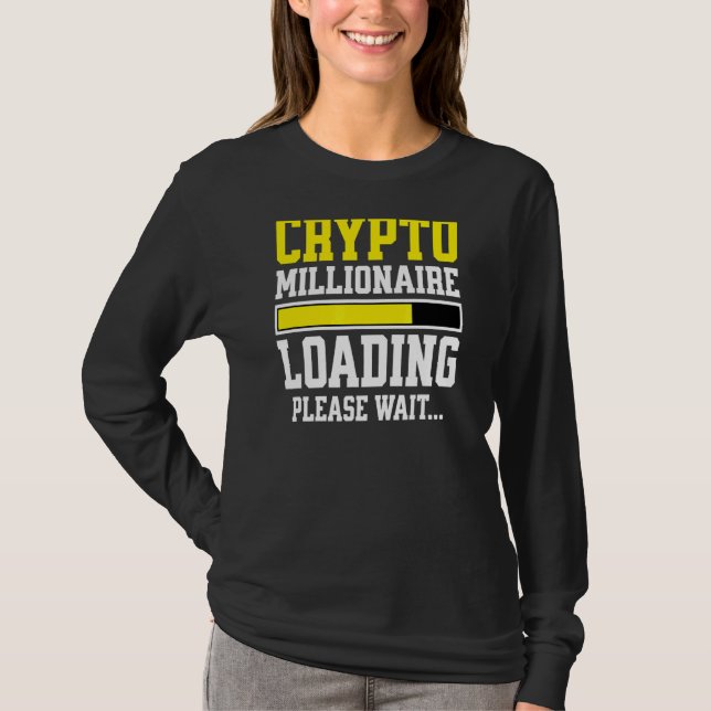 Krypto Millionaire Laden bitte warten T-Shirt (Vorderseite)