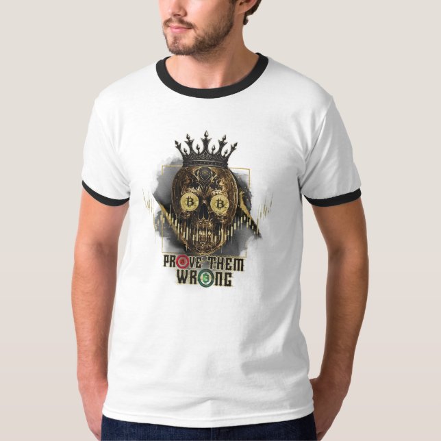 Krypto-Motivation | Bitcoin | Beweise sie falsch  T-Shirt (Vorderseite)
