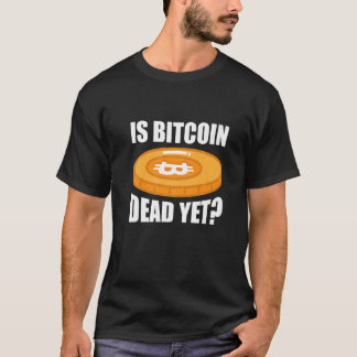 Kryptowährung ist Bitcoin noch tot T-Shirt
