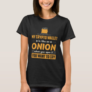 Kryptowährungs-Wallet wie Onion bringt dich zum We T-Shirt