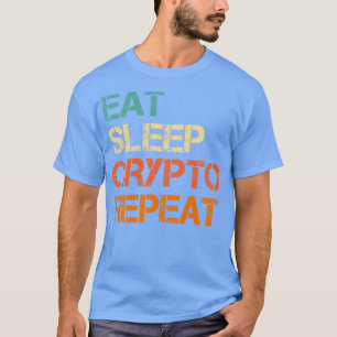 Kryptowährungsessen Schlafschläfchen Krypto Wieder T-Shirt