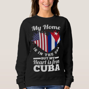 Kubanisch Mein Zuhause ist in den USA, aber mein H Sweatshirt