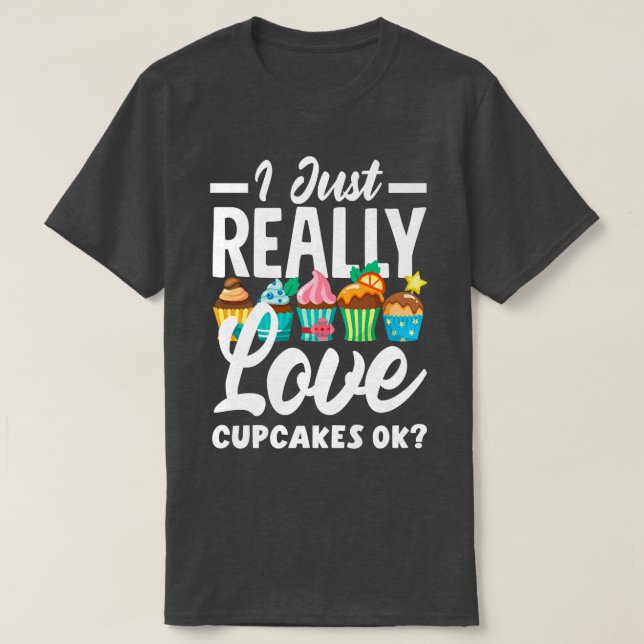 Kuchen backen ich gerade Liebe Cupcakes Ok T-Shirt (Design vorne)