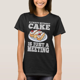 Kuchen Nachtisch Geburtstagsessen Schokolade Liebe T-Shirt