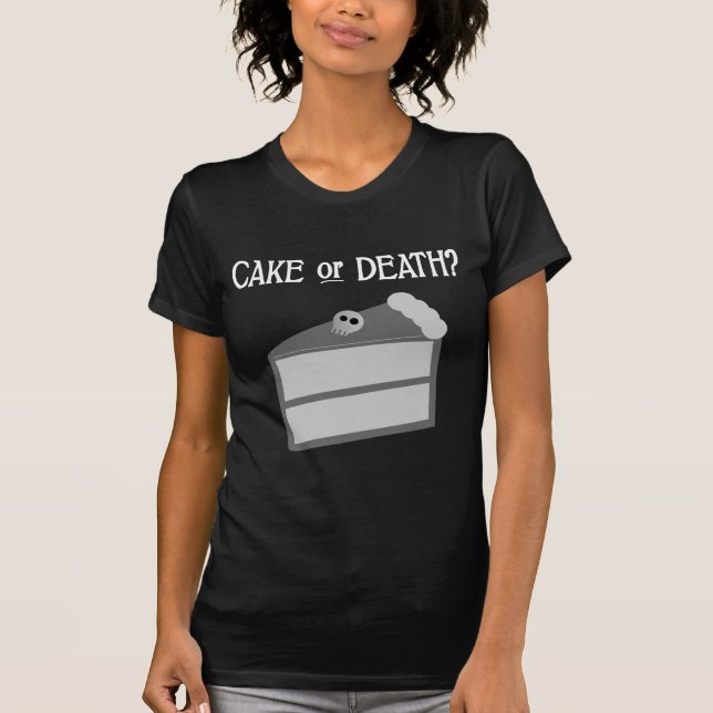 Kuchen oder Tod? T-Shirt (Vorderseite)