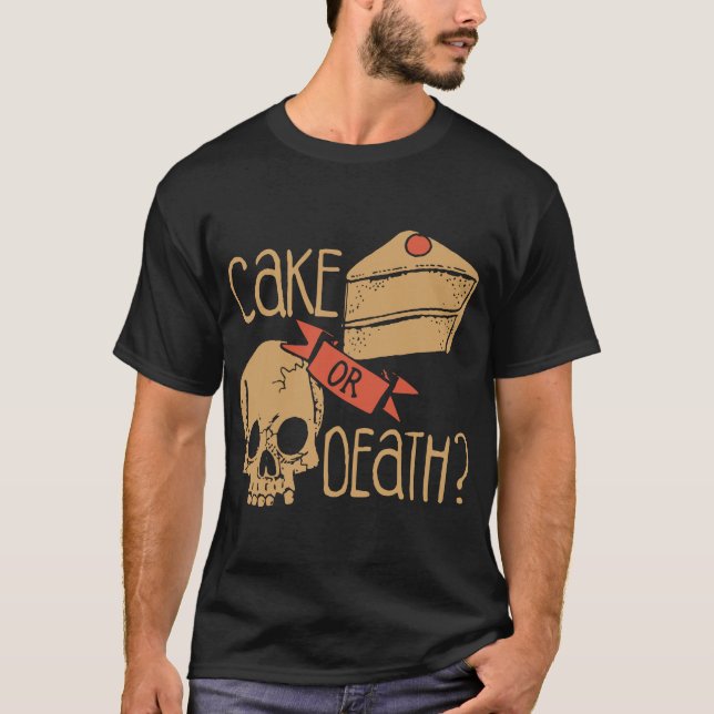 Kuchen oder TodesTrägheit T-Shirt (Vorderseite)