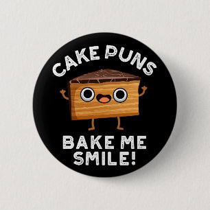 Kuchen Puns Bake Me Lächeln Funny Backpuffer Dark  Button