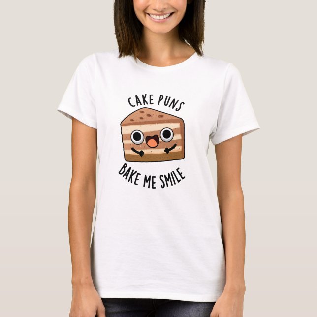 Kuchen Puns Bake Me Lächeln Funny Food Puff T-Shirt (Vorderseite)