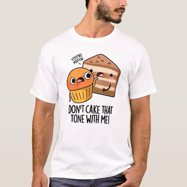 Kuchen Sie den Ton nicht mit meinem lustigen Snack T-Shirt (Vorderseite)