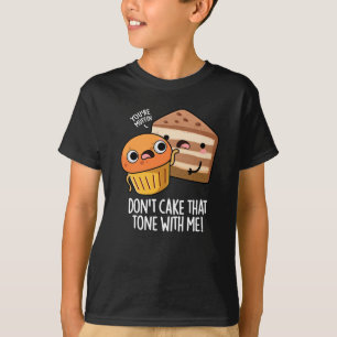 Kuchen Sie diesen Ton nicht mit mir Lustiger Snack T-Shirt