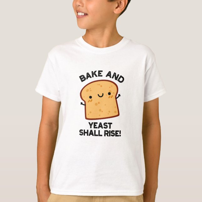 Kuchen und Hefe wird sonnigen Brotpuff aufziehen T-Shirt (Vorderseite)